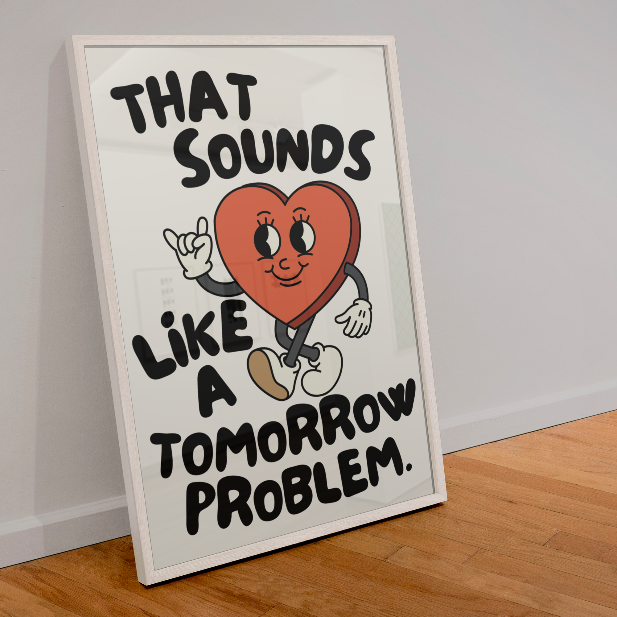 A4 "That sounds like a tomorrow problem" print