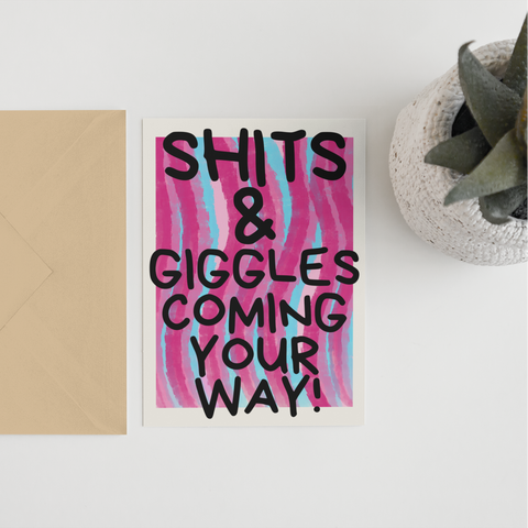 Shits and giggles coming your way A6 card