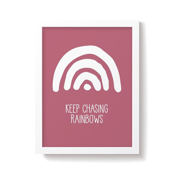 A3 "Keep Chasing Rainbows" Print